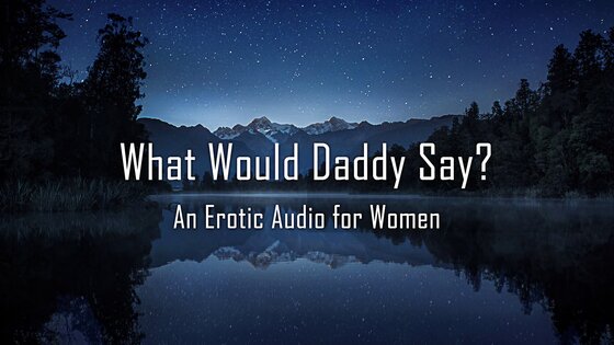 erotic audio dirty talk masturbation for daddy